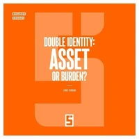 Double identity : asset or burden ?