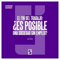 El fin del trabajo : ¿es posible una sociedad sin empleo ?