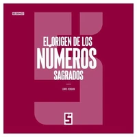 El Origen de los Números Sagrados