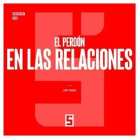 El perdón en las relaciones