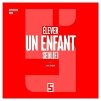 Élever un enfant seul(e)