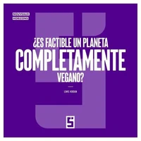 ¿Es factible un planeta completamente vegano ?