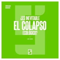 ¿Es inevitable el colapso ecológico ?