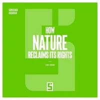 How Nature Reclaims Its Rights