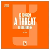 Is Tourism a Threat to Cultures ?