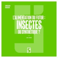 L'alimentation du futur : insectes ou synthétique ?
