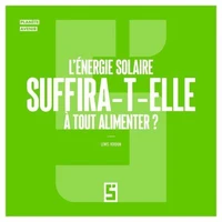 L'énergie solaire suffira t elle à tout alimenter ?