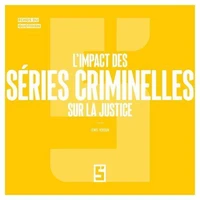 L'impact des séries criminelles sur la justice