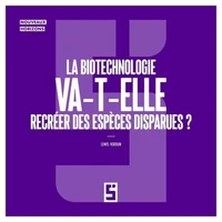 La biotechnologie va t elle recréer des espèces disparues ?