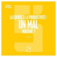 La course à la productivité : un mal moderne ?
