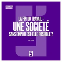 La fin du travail : une société sans emploi est elle possible ?