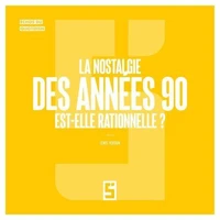 La nostalgie des années 90 est-elle rationnelle ?