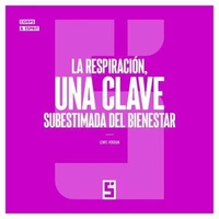 La respiración, una clave subestimada del bienestar