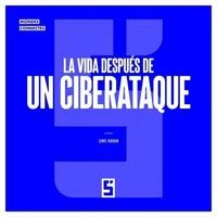 La vida después de un ciberataque
