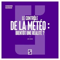Le contrôle de la météo : bientôt une réalité ?