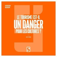 Le tourisme est-il un danger pour les cultures ?
