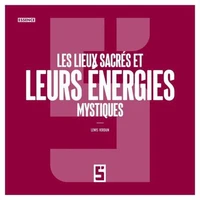 Les lieux sacrés et leurs énergies mystiques