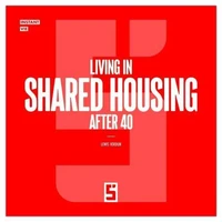 Living in Shared Housing After 40