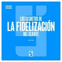 Los secretos de la fidelización del cliente