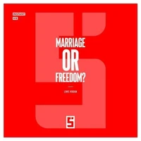 Marriage or Freedom ?