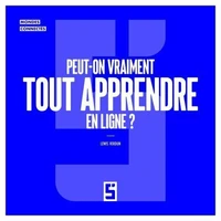 Peut-on vraiment tout apprendre en ligne ?