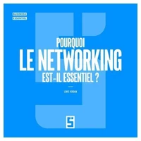 Pourquoi le networking est il essentiel ?