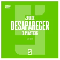 ¿Puede desaparecer el plástico ?