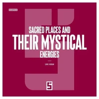 Sacred Places and Their Mystical Energies