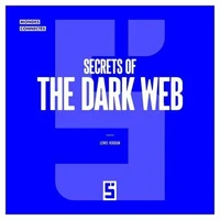 Secrets of the Dark Web