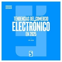 Tendencias del comercio electrónico en 2025