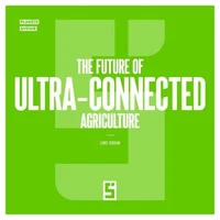 The Future of Ultra Connected Agriculture