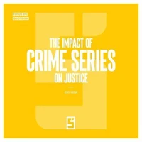 The Impact of Crime Series on Justice