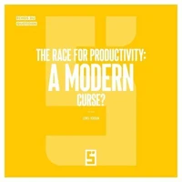 The race for productivity : a modern curse ?
