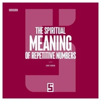 The Spiritual Meaning of Repetitive Numbers