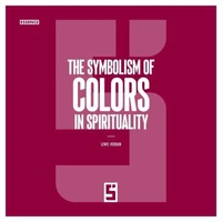 The Symbolism of Colors in Spirituality