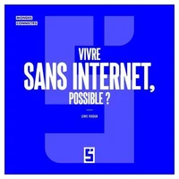 Vivre sans internet, possible ?