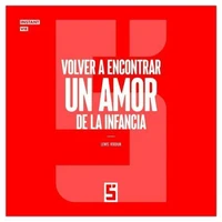 Volver a encontrar un amor de la infancia