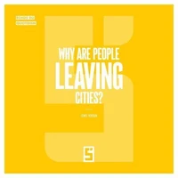 Why Are People Leaving Cities ?