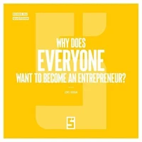 Why does everyone want to become an entrepreneur ?