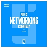Why Is Networking Essential ?