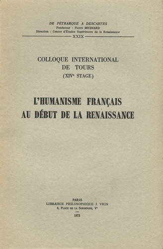 Verdun-Louis Saulnier et Gilbert Ouy - L'humanisme français au début de la Renaissance - Colloque international de Tours (XIVe stage).