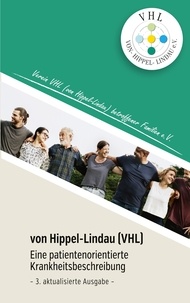 Verein VHL (von Hippel-Lindau) betroffene - von Hippel Lindau (VHL) - Eine patientenorientierte Krankheitsbeschreibung.