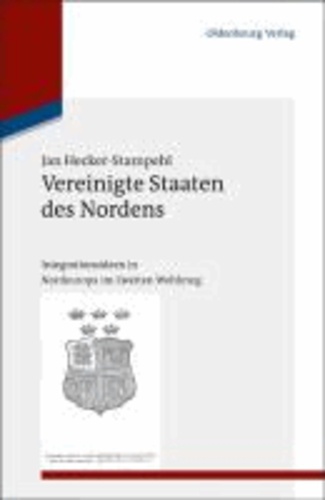 Vereinigte Staaten des Nordens - Integrationsideen in Nordeuropa im Zweiten Weltkrieg.