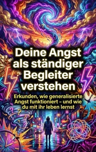 Deine Angst als ständiger Begleiter verstehen