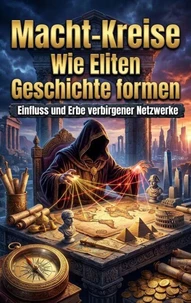Macht-Kreise: Wie Eliten Geschichte formen