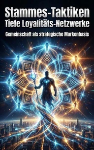 Stammes-Taktiken: Tiefe Loyalitäts-Netzwerke