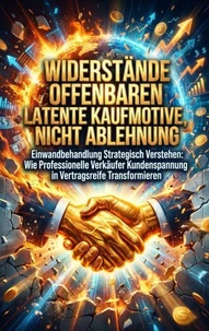 Widerstände Offenbaren Latente Kaufmotive, Nicht Ablehnung