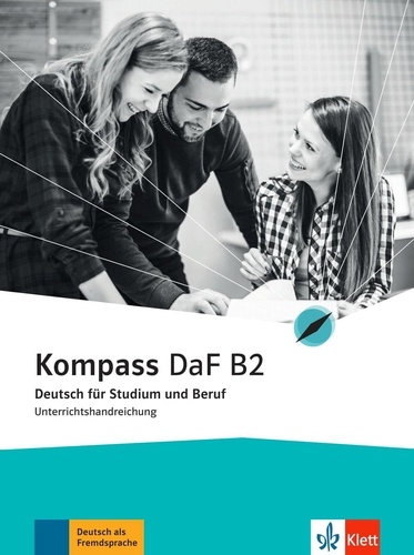 Verena Gilmozzi et Ilse Sander - Kompass DaF B2 Deutsch für Studium und Beruf - Unterrichtshandreichung.