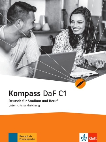 Verena Gilmozzi et Ilse Sander - Kompass DaF C1 Deutsch für Studium und Beruf - Unterichtshandreichung.