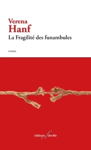 Verena Hanf - La fragilité des funambules.